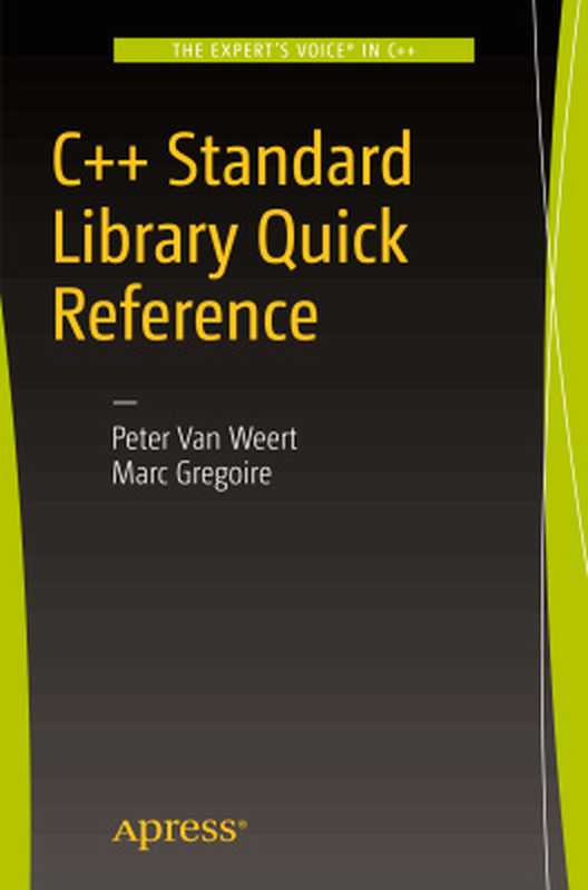 C++ Standard Library Quick Reference（Van Weert Peter， Gregoire Marc）（Apress 2016）