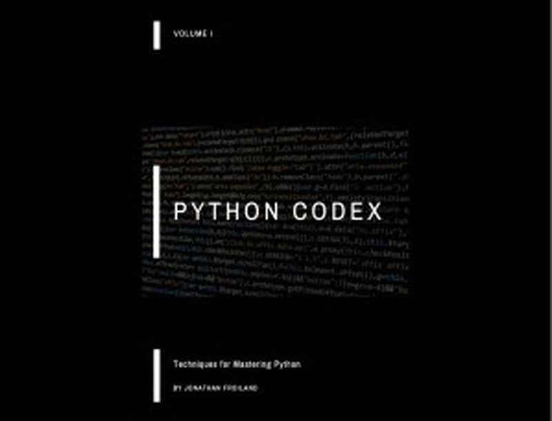 Python Codex Techniques for Mastering Python Volume I（jonathan froiland）（autopublished 2024）