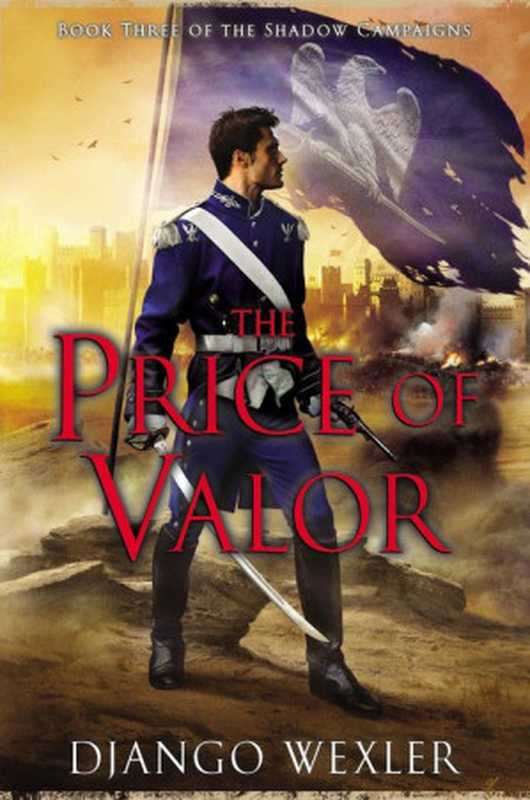 The Price of Valor（Django Wexler）（Ace 2015）