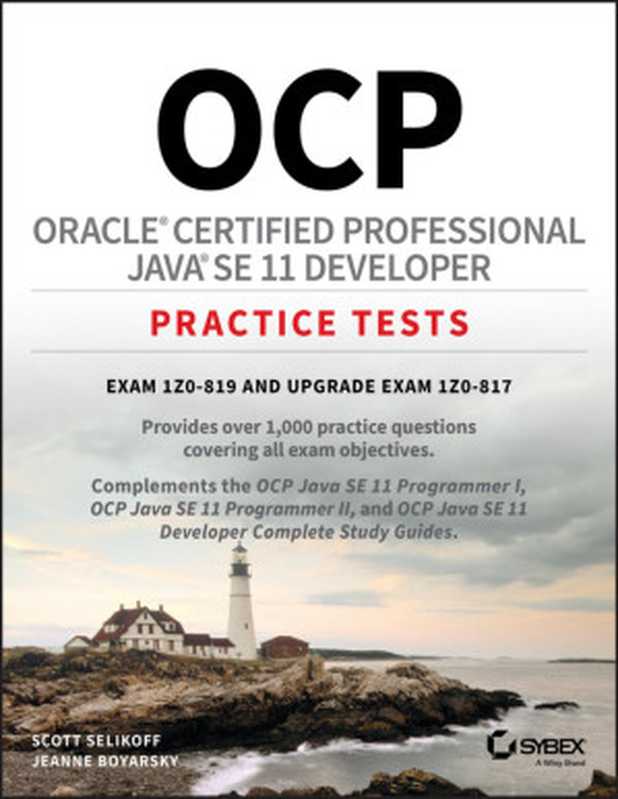 OCP Oracle Certified Professional Java SE 11 Developer Practice Tests（Scott Selikoff [Boyarsky， Jeanne & Selikoff， Scott]）（Wiley 2021）