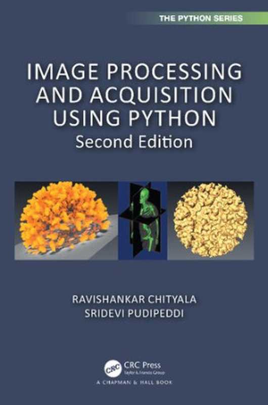 Image Processing and Acquisition using Python (Chapman & Hall CRC The Python Series)（Ravishankar Chityala， Sridevi Pudipeddi）（Chapman and Hall CRC 2020）