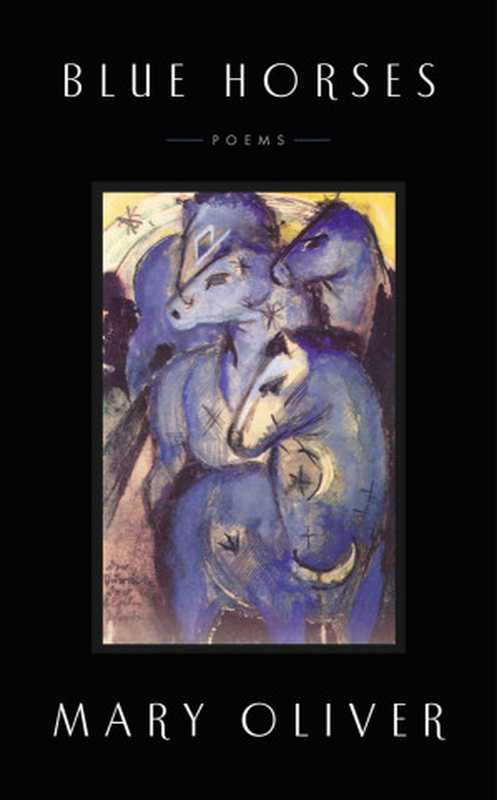 Blue Horses（Mary Oliver）（Penguin Group， USA 2014）