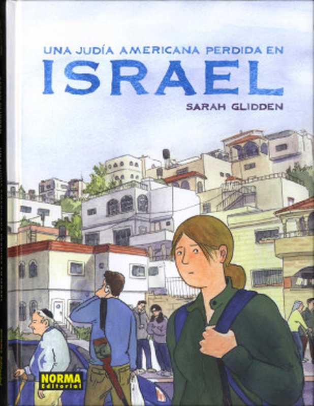 Una Judía Americana Perdida en Israel（Sarah Glidden）（2011）