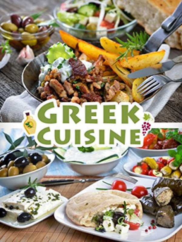 Greek Cuisine： Top 50 Most Delicious Greek Recipes (Recipe Top 50