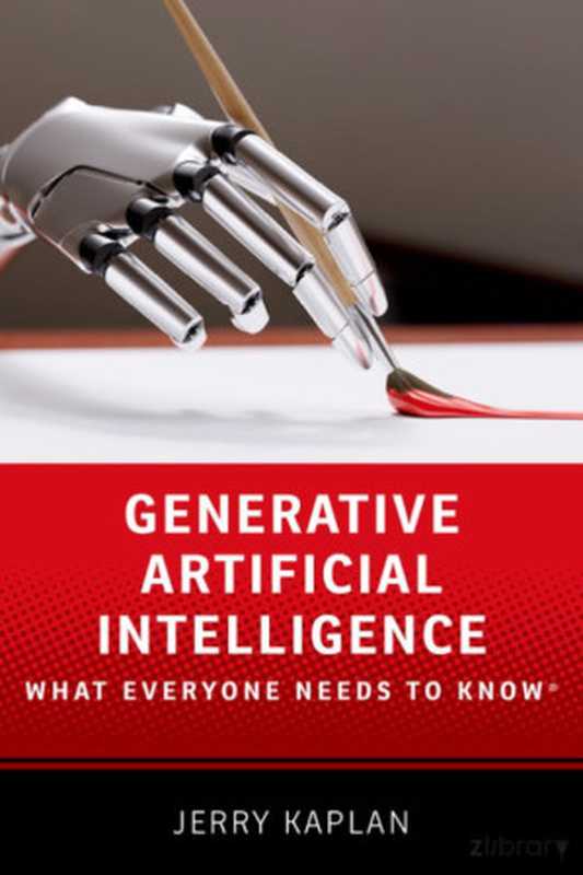 Generative Artificial Intelligence： What Everyone Needs to Know（Kaplan， Jerry）（Oxford University Press 2024）