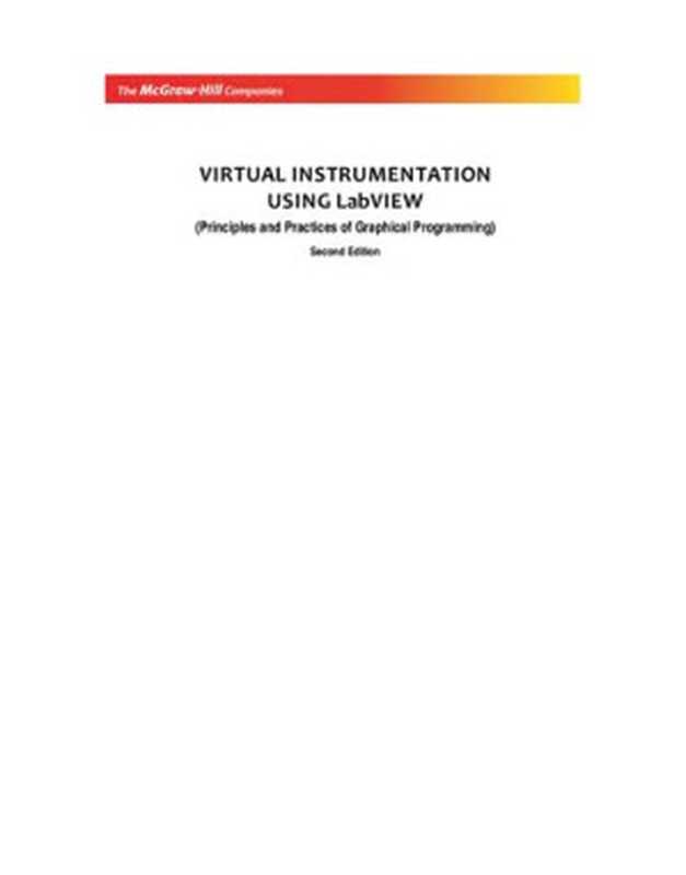 Virtual instrumentation using LabVIEW ： principles and practices of graphical programming（Sanjay Gupta; Joseph John）（Tata McGraw-Hill 2010）