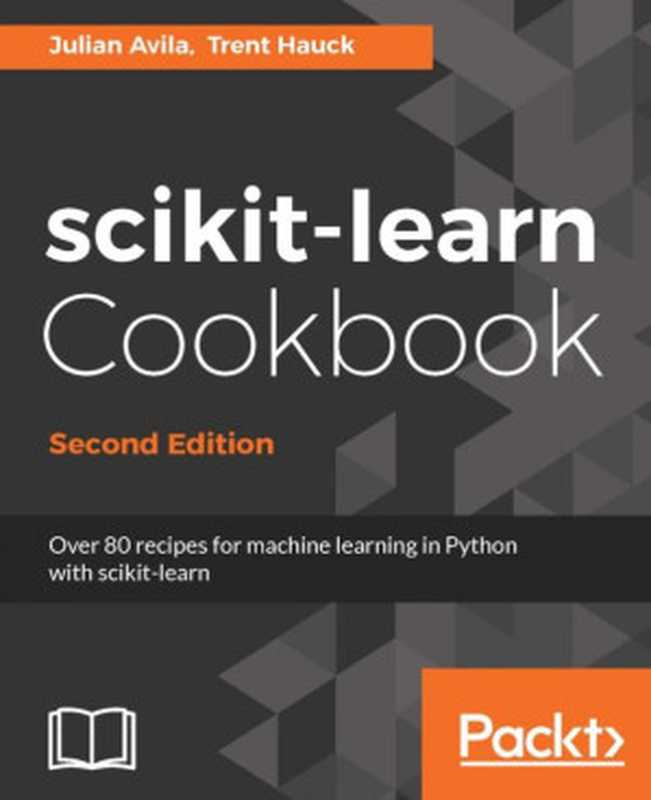 scikit-learn Cookbook（Julian Avila， Trent Hauck）（Packt Publishing 2017）