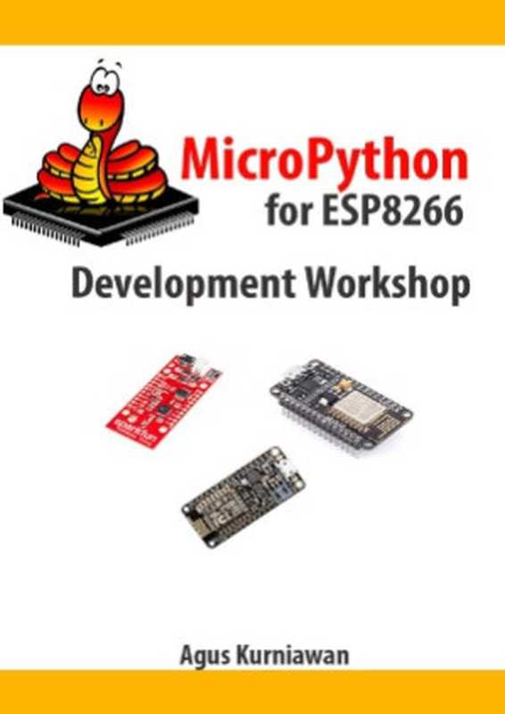 MicroPython for ESP8266 Development Workshop（Agus Kurniawan）（PE Press 2016）