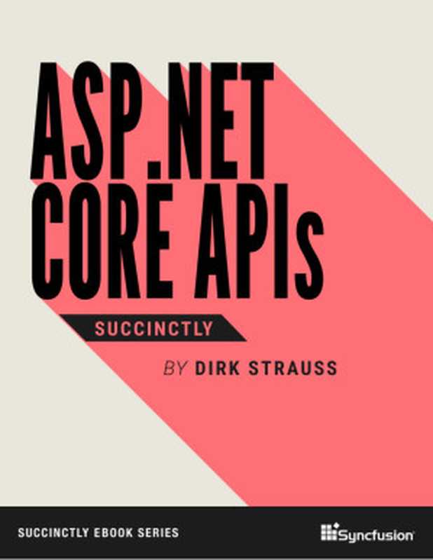 ASP.NET Core APIs Succinctly（Dirk Strauss）（Syncfusion 2023）