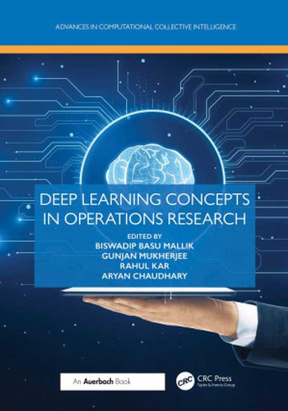 Deep Learning Concepts in Operations Research（Biswadip Basu Mallik）（Auerbach Publications 2024）