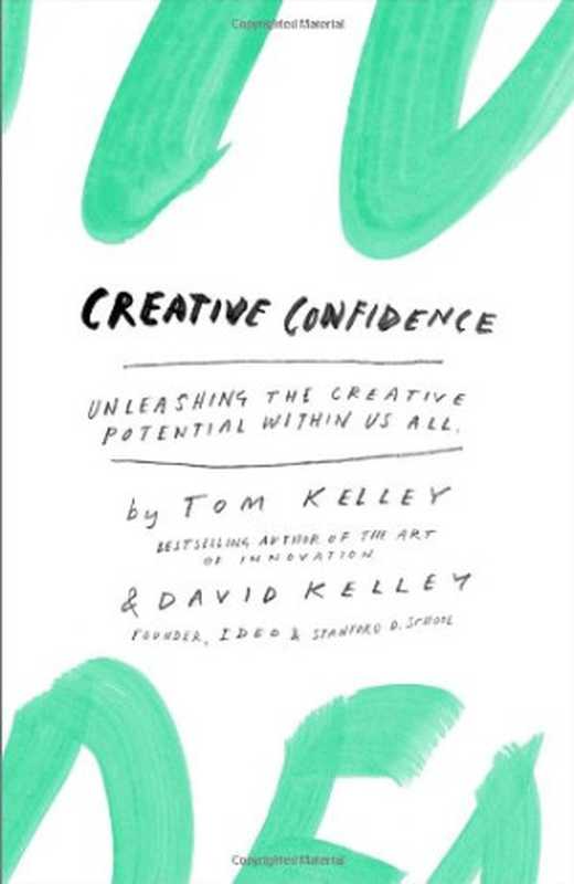 Creative Confidence  Unleashing the Creative Potential Within Us All（Tom Kelley  David Kelley）（Crown Business 2013）