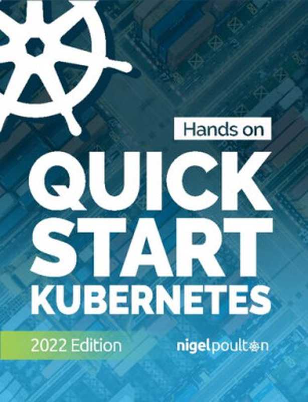 Quick Start Kubernetes（Nigel Poulton）（Leanpub 2022）