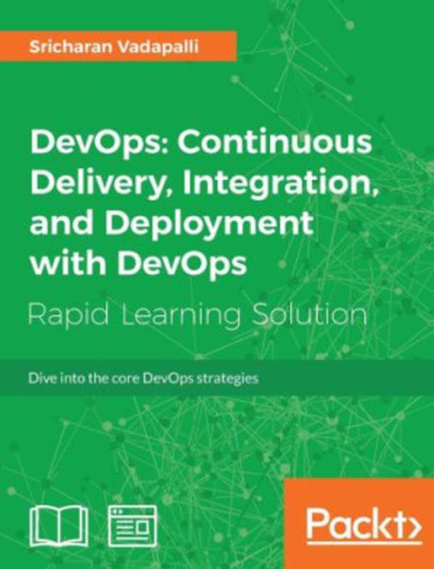 DEVOPS ： continuous delivery， integration， and deployment with devops.（VADAPALLI， SRICHARAN）（PACKT Publishing 2018）