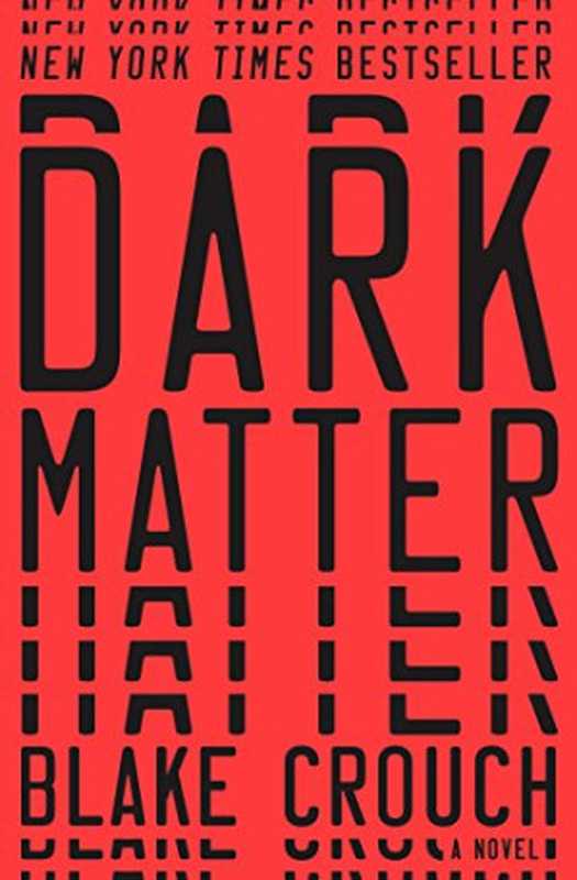 Dark Matter（Blake Crouch）（Ballantine Books 2016）