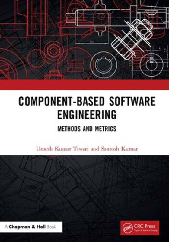 Component-Based Software Engineering： Methods and Metrics（Umesh Kumar Tiwari， Santosh Kumar）（CRC Press 2020）