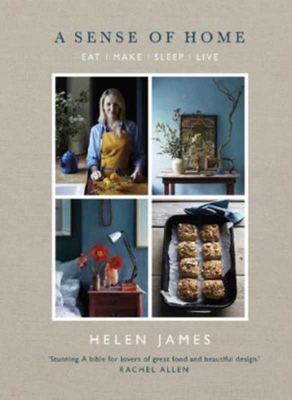 A Sense of Home： Eat - Make - Sleep - Live（Helen James）（Hachette Books Ireland 2016）