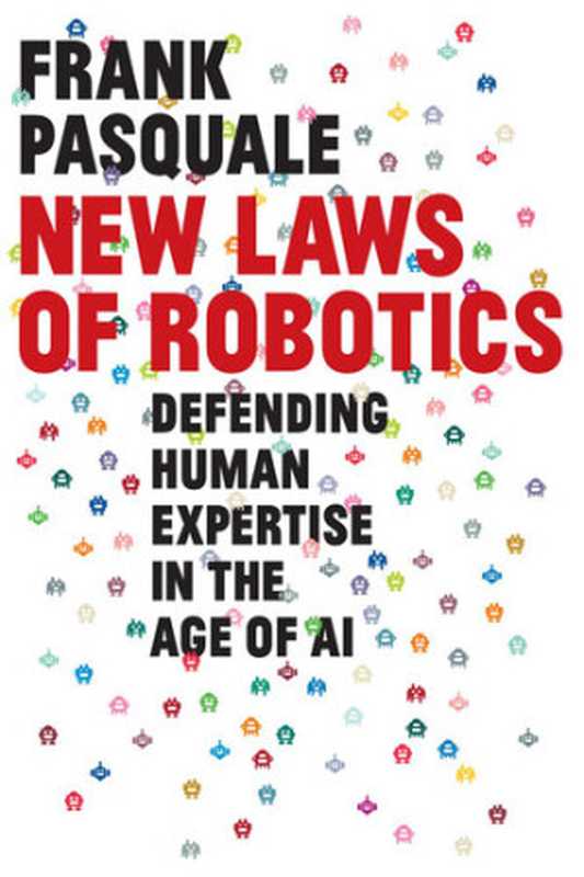 New Laws of Robotics（Frank Pasquale）（Harvard University Press 2020）