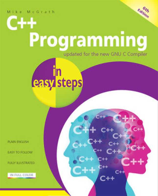 C++ Programming in easy steps， 6th edition（Mike McGrath）（In Easy Steps 2022）