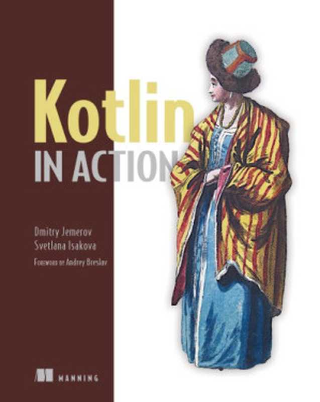 Kotlin in Action（Dmitry Jemerov， Svetlana Isakova）（Manning Publications 2017）