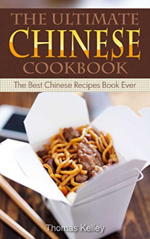 The Ultimate Chinese Cookbook： The Best Chinese Recipes Book Ever（CreateSpace Independent Publishing Platform 2015）