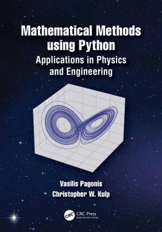 Mathematical Methods using Python： Applications in Physics and Engineering（Vasilis Pagonis & Christopher W. Kulp）（CRC Press 2024）