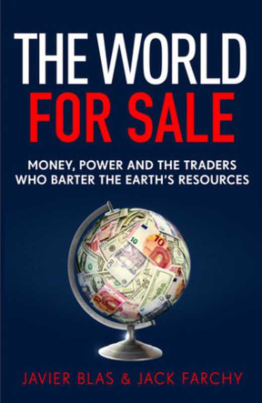 The World for Sale Money  Power and the Traders Who Barter the Earth