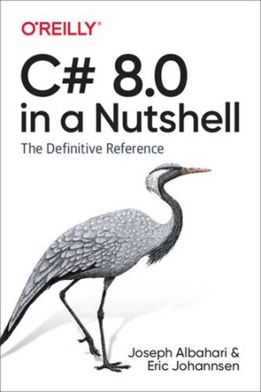 C# 8.0 in a Nutshell： The Definitive Reference（Joseph Albahari， Eric Johannsen）（O