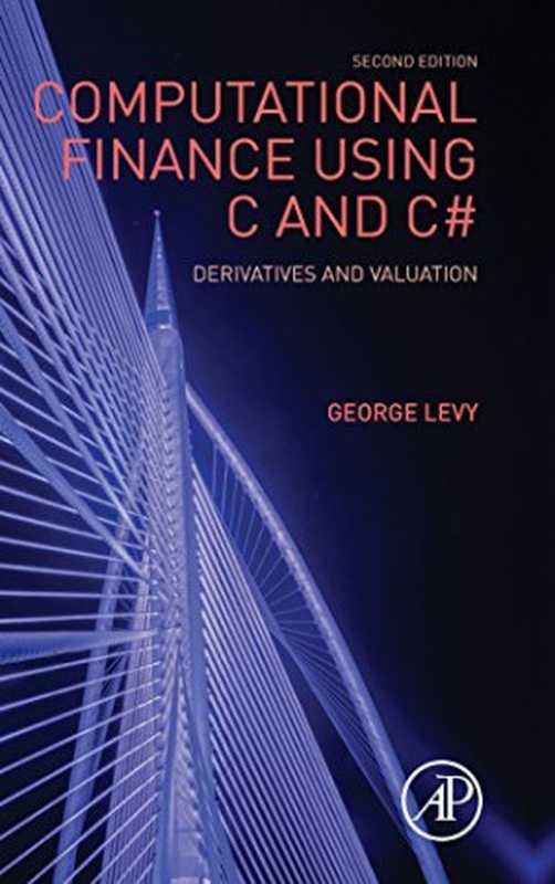 Computational Finance Using C and C#. Derivatives and Valuation（George Levy）（Academic Press 2016）