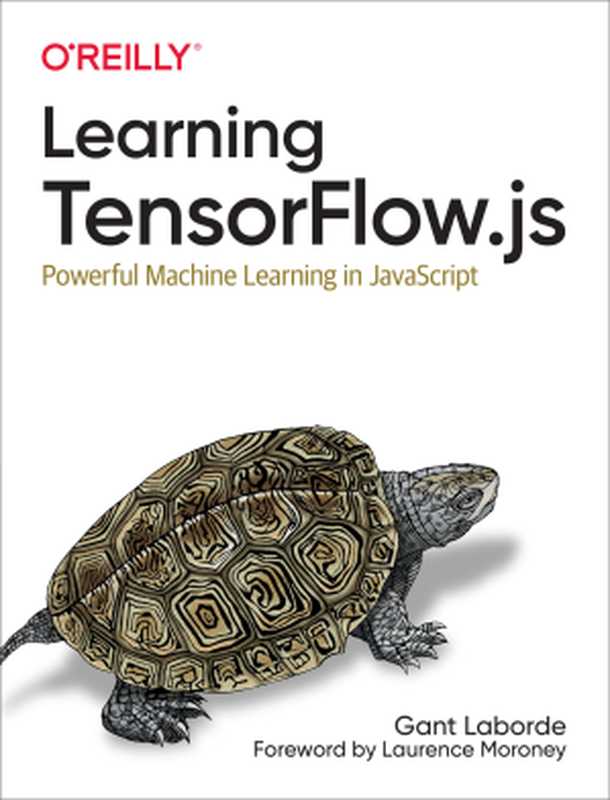 Learning TensorFlow.js（Gant Laborde）（O