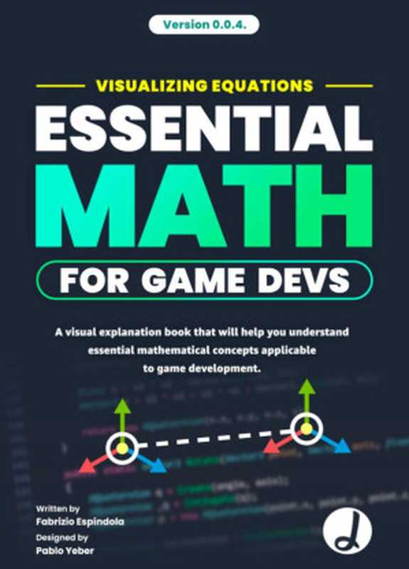 Visualizing Equations Essential Math for Game Devs（Fabrizio Espindola）（Jettelly）