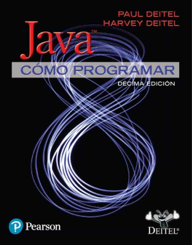 Java： como programar 10a Edición - Early Objects（Paul Deitel， Harvey Deitel）（Pearson 2016）