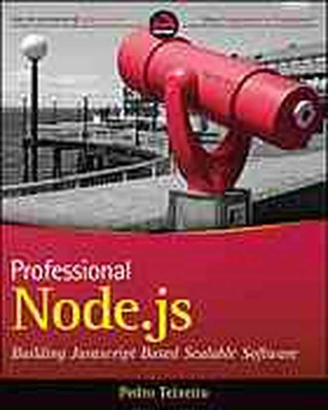 Professional Node.js： building JavaScript-based scalable software（Pedro Teixeira）（Wiley; Wrox 2013）