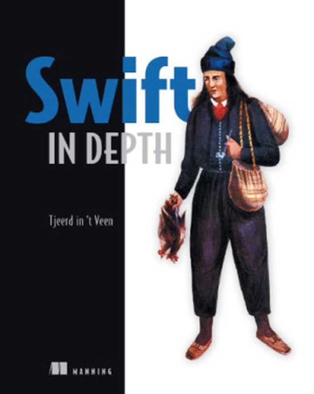 Swift In Depth（Tjeerd in ’t Veen）（Manning Publications 2019）