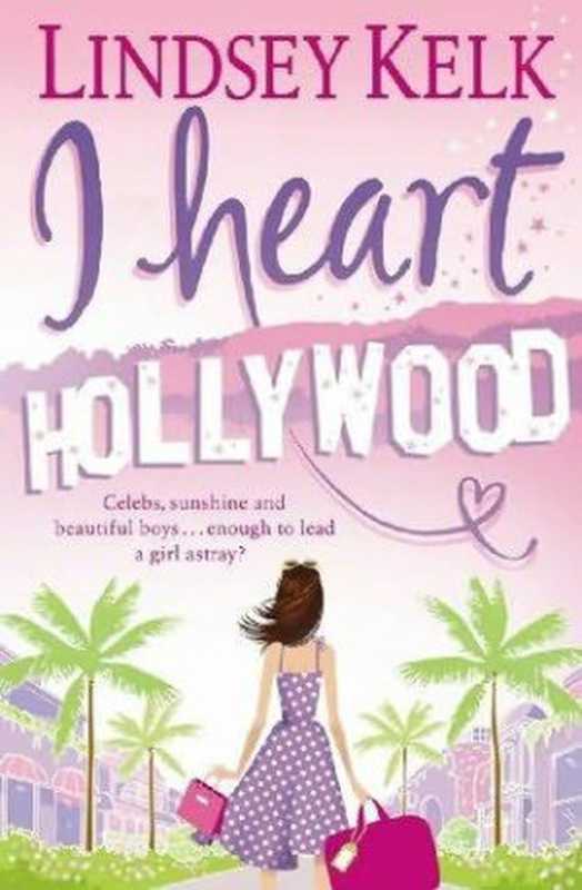 I Heart Hollywood（Kelk Lindsey）（HarperCollins Publishers Limited 2010）