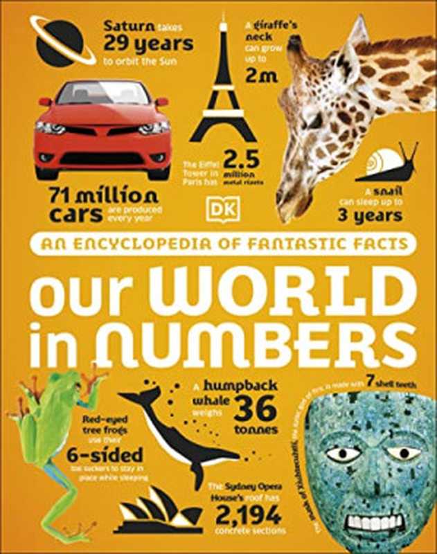 Our World in Numbers： An Encyclopedia of Fantastic Facts（DK）（DK Children 2022）