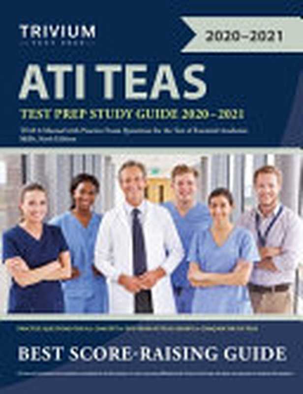 ATI TEAS Test Prep Study Guide 2020-2021： TEAS 6 Manual With Practice Exam Questions for the Test of Essential Academic Skills， Sixth Edition（Trivium [Trivium]）（#PrB.rating#4.6 2020）