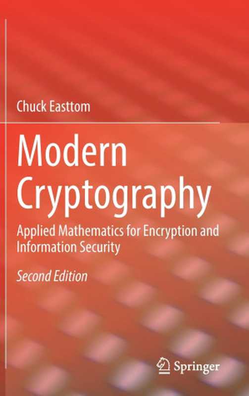 Modern Cryptography： Applied Mathematics for Encryption and Information Security， 2nd Edition（Chuck Easttom）（Springer 2022）