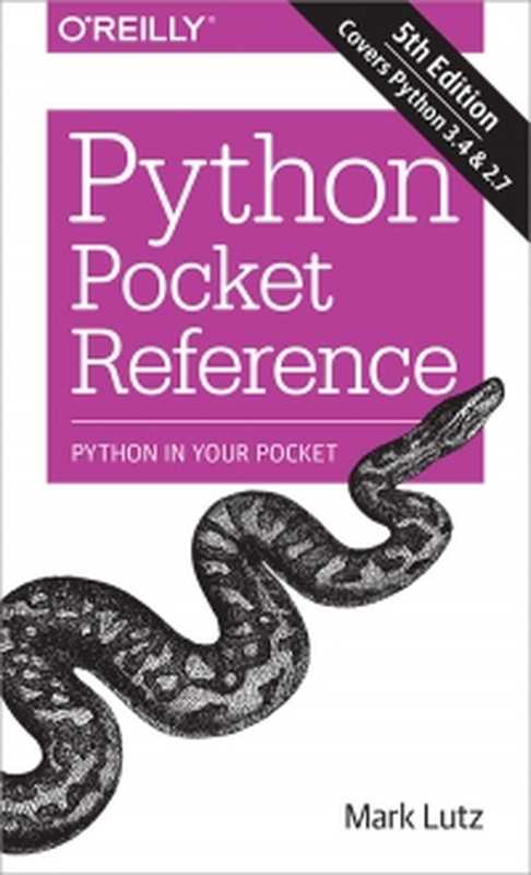 Python Pocket Reference， 5th Edition： Python in Your Pocket（Mark Lutz）（O