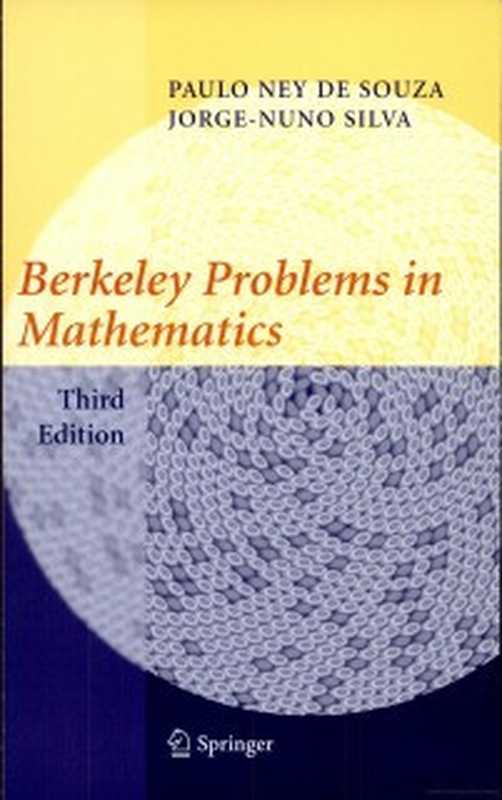 Berkeley Problems in Mathematics（Souza， Paulo Ney， Silva， Jorge-Nuno）（Springer 2004）