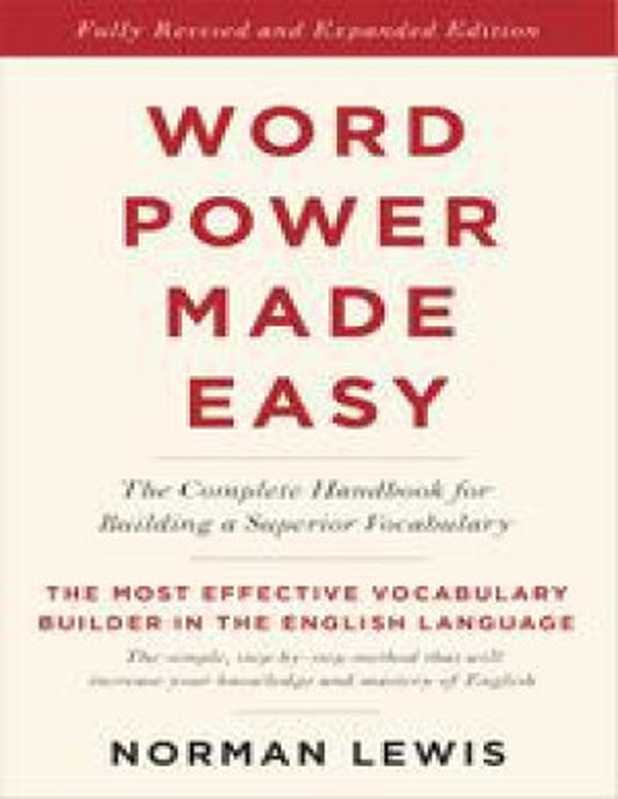 Word Power Made Easy  The Complete Handbook for Building a Superior Vocabulary（Lewis  Norman）（Knopf Doubleday Publishing Group 2014）