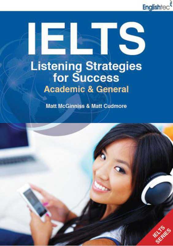 IELTS Listening Strategies for Success (IELTS Series Book 2)（Matt McGinniss & Matt Cudmore）（Englishtec 2021）