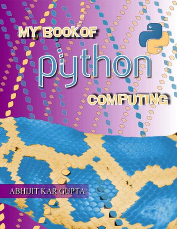 My Book of Python Computing（Abhijit Kar Gupta）（UNKNOWN 2021）