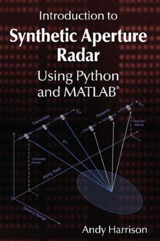 Introduction to Synthetic Aperture Radar Using Python and MATLAB®（Andy Harrison）（Artech House 2022）