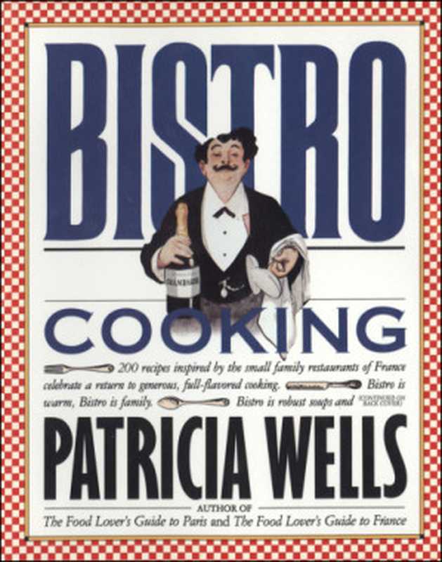 Bistro Cooking（Patricia Wells）（Workman Publishing Company 2017）