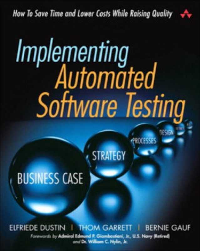 Implementing Automated Software Testing（Elfriede Dustin， Thom Garrett， Bernie Gauf）（Addison-Wesley Professional 2009）