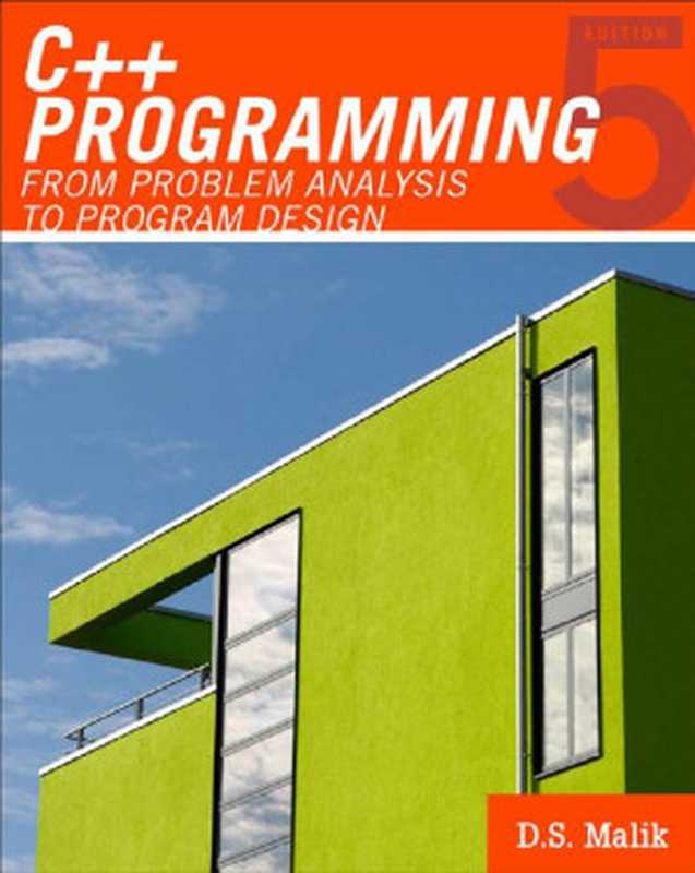 C++ Programming From Problem Analysis to Program Design - D. S. Malik - 2011（http：  avaxhome.ws blogs igor_lv）