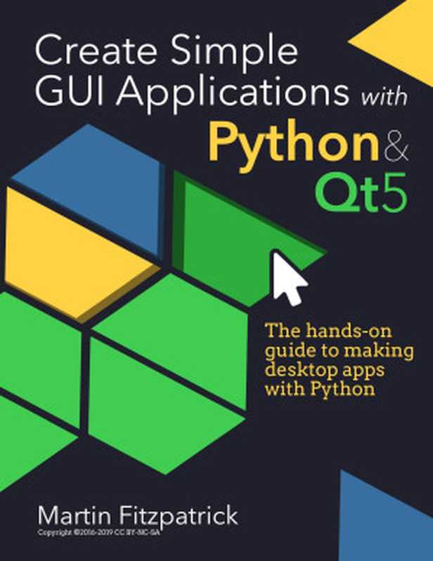 Create Simple GUI Applications， with Python & Qt5（Martin Fitzpatrick）（LearnPyQt 2020）