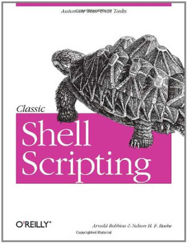 Classic Shell Scripting（Arnold Robbins， Nelson H.F. Beebe）（O