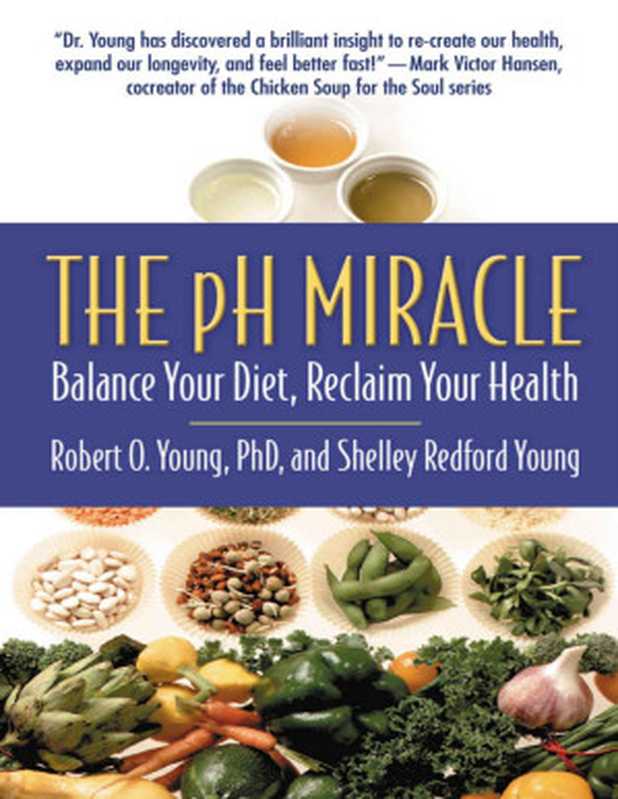 The pH Miracle（Robert O. Young & Shelley Redford Young [Young， Robert O. & Young， Shelley Redford]）（Grand Central Publishing 2008）