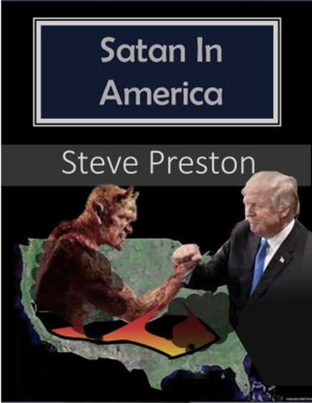 Satan in America（Steve Preston [Preston， Steve]）（2018）